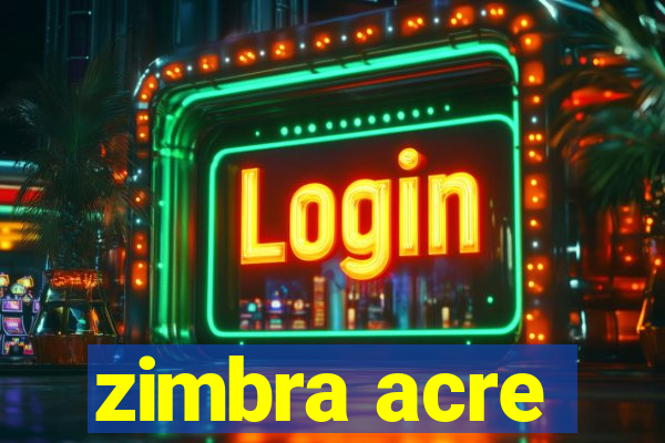 zimbra acre